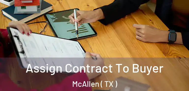  Assign Contract To Buyer McAllen ( TX )