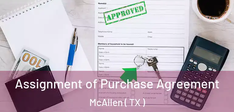  Assignment of Purchase Agreement McAllen ( TX )