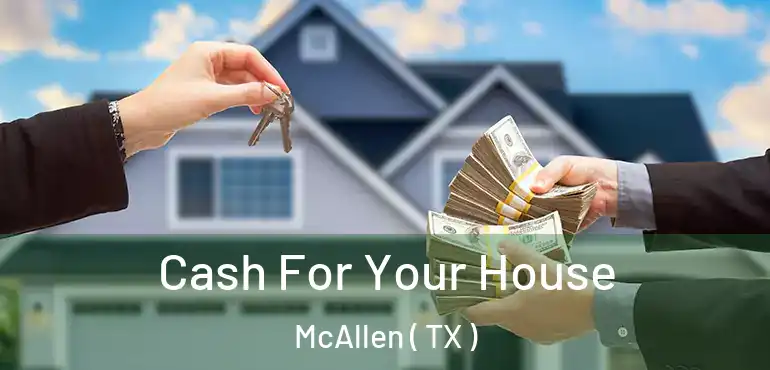  Cash For Your House McAllen ( TX )