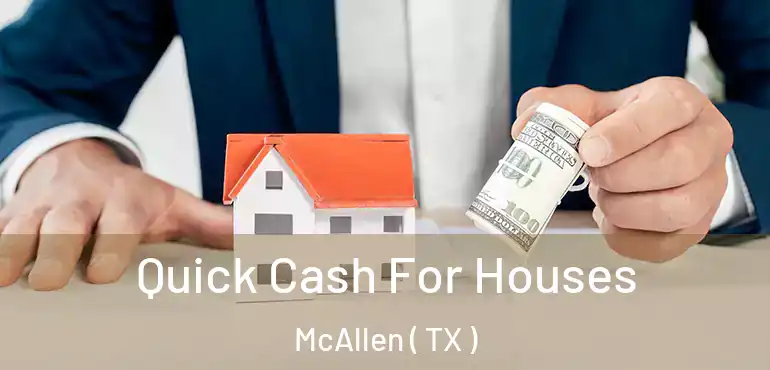  Quick Cash For Houses McAllen ( TX )