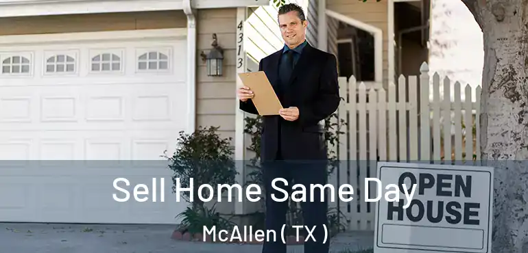  Sell Home Same Day McAllen ( TX )