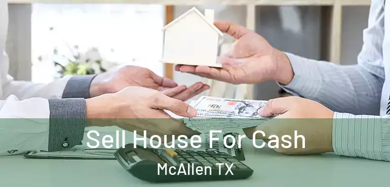  Sell House For Cash McAllen TX