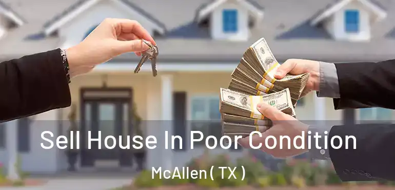  Sell House In Poor Condition McAllen ( TX )